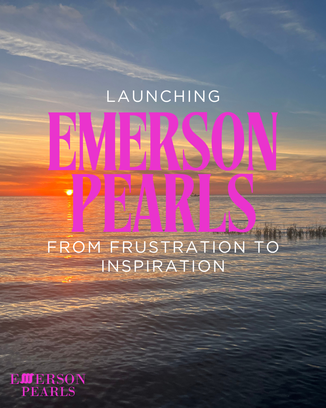 Launching Emerson Pearls - From Frustration to Inspiration